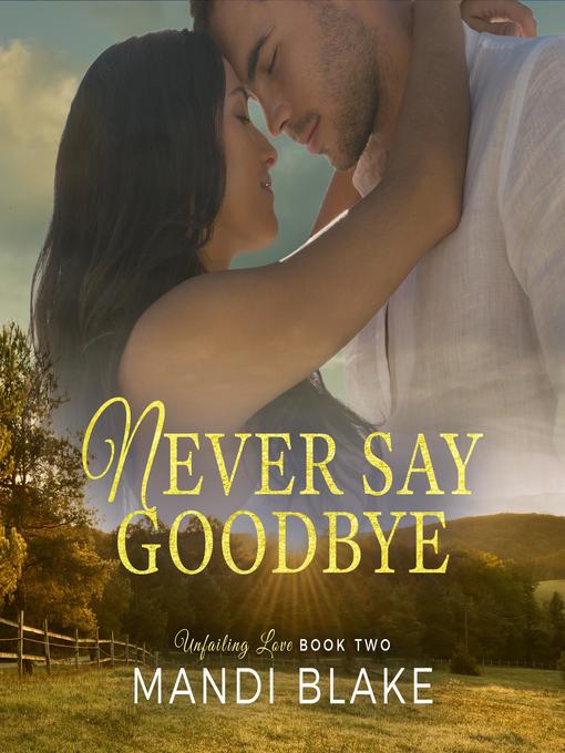 Title details for Never Say Goodbye by Mandi Blake - Available